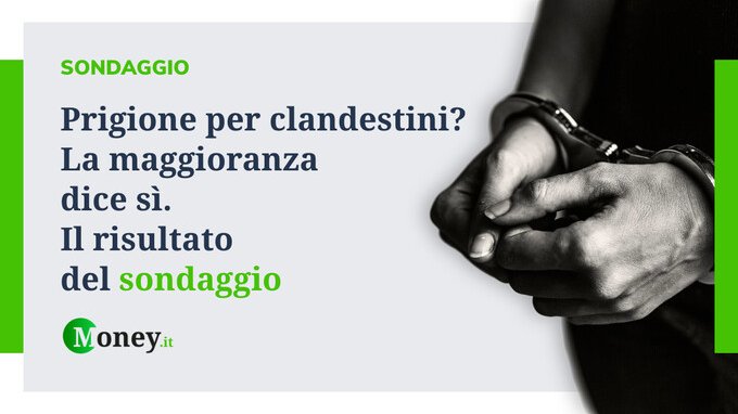 Prigione per clandestini? La maggioranza dice sì. Il risultato del sondaggio