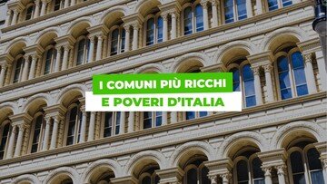 Comuni più ricchi (e più poveri) d'Italia: classifica 2024