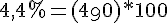 4,4%=(4\90)*100