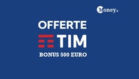 Bonus 500 euro con TIM: come attivare l'offerta