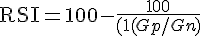 
\mbox{RSI}=\mbox{100}- \frac{100}{(1+(Gp/Gn)}
