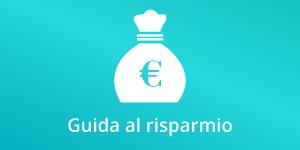 Guida al risparmio