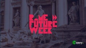 Rome Future Week, il futuro visto dalla Capitale