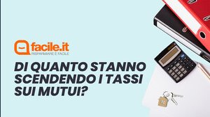 Di quanto stanno scendendo i tassi sui mutui?