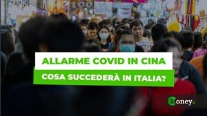 Allarme Covid in Cina, cosa sta succedendo davvero e quali sono le conseguenze per l'Italia