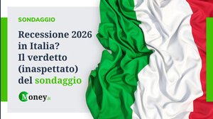 Recessione 2026 in Italia? Il verdetto (inaspettato) del sondaggio di Money.it