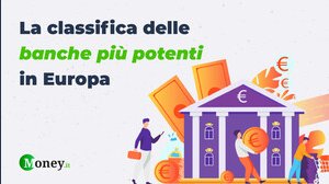 La classifica delle banche più potenti in Europa nel 2024