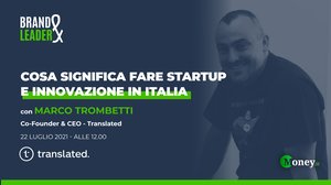 Cosa significa fare startup e innovazione in Italia secondo Marco Trombetti