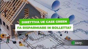 Direttiva case green, “fino a 3.000 euro in meno sulla bolletta del gas, ma serve un Superbonus europeo”
