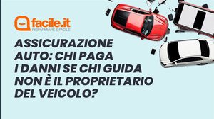 Assicurazione auto: chi paga i danni se chi guida non è il proprietario del veicolo?