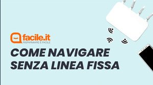 Internet senza telefono: come navigare senza linea fissa