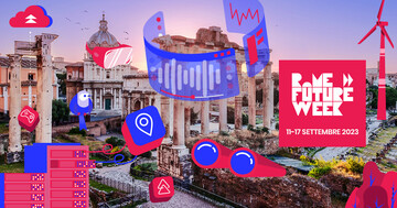 Inaugurata la Rome Future Week: una settimana in cui la città eterna sarà Capitale dell'innovazione
