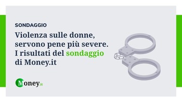 Violenza sulle donne, servono pene più severe. I risultati del sondaggio di Money.it