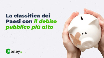 Paesi con debito pubblico più alto (e più basso), la classifica. Dov'è l'Italia?