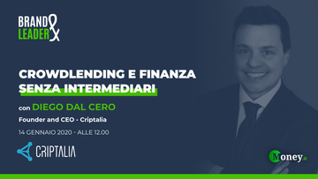 Settore Fintech: Crowlending e finanza senza intermediari con Diego Dal Cero, CEO di Criptalia 