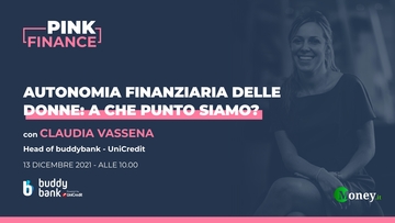 Autonomia finanziaria delle donne: facciamo il punto con Claudia Vassena di buddybank