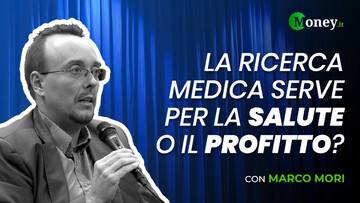La ricerca medica serve per la salute o il profitto? La riflessione di Mori