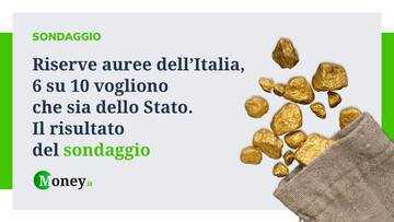 Riserve auree dell'Italia, 6 su 10 vogliono che sia dello Stato