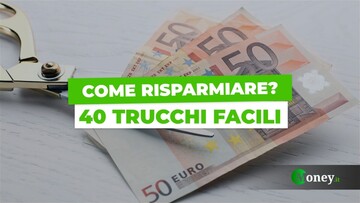 Come risparmiare? 40 trucchi facili da seguire