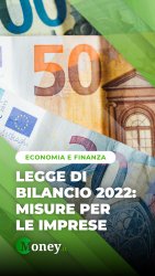 Legge di Bilancio 2022: tutte le misure a favore delle imprese