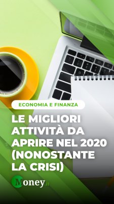 Le 15 migliori attività da aprire nel 2020 (nonostante la crisi)