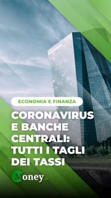 Coronavirus e Banche Centrali: tutti i tagli dei tassi