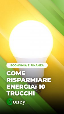 Come risparmiare energia: i 10 migliori trucchi